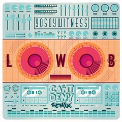 Witness - Can't Deny (Remix)