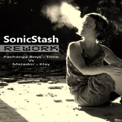 Pachanga Boys - Time Vs Matador - Klay (Sonicstash Rework) [Free Download!]