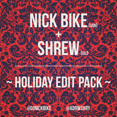 Nick Bike X Shrew - 2014 Holiday Edit Pack + Minimix
