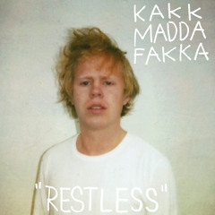 Restless // Kakkmaddafakka