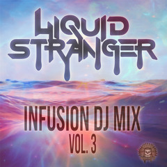 Liquid Stranger - Infusion Mix Vol 3