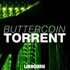 Buttercoin - Torrent (Original Mix)