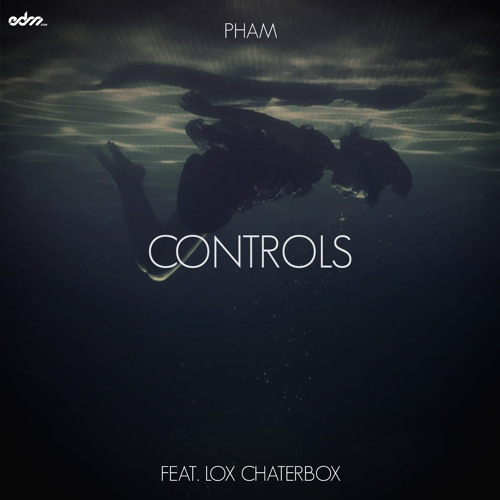 Pham - Controls ft. Lox Chatterbox [EDM.com Exclusive]