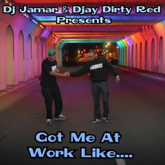 Got Me At Work Like...