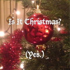 Is It Christmas?