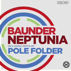 Baunder - Neptunia - Pole Folder Remix [Soundcloud preview]