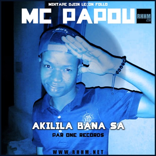 Akilila bana sa - Mc Papou