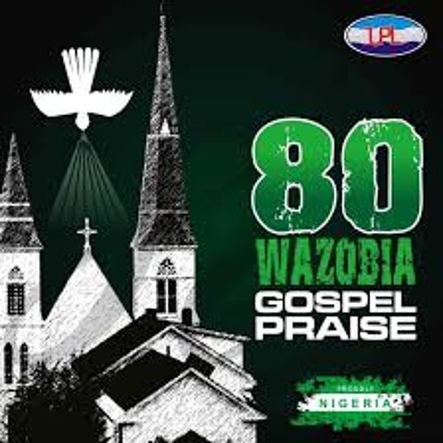 Stream 80 Wazobia Gospel Worship by Obashola | Listen online for free on  SoundCloud