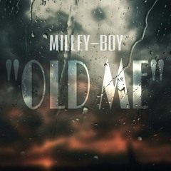 Milley-Boy - Old Me