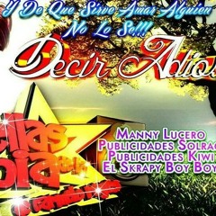 DECIR ADIOS 2015 ESTRELLAS DE LA KUMBIA [LIMPIA]