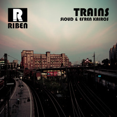 Sloud - Trains (Original Mix)Demo [Riben]