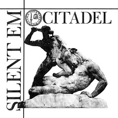 SILENT EM CITADEL