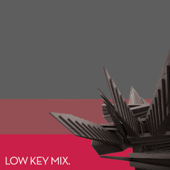 Low Key Mix