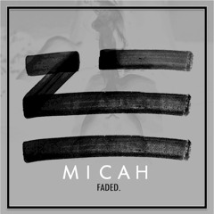I'M Faded (MICAH Remix)