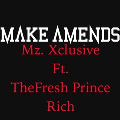 Make Amends Ft. TheFresh Prince Rich.mp3