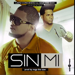 Lapiz Conciente Ft. MGP The Saw   - Sin Mi