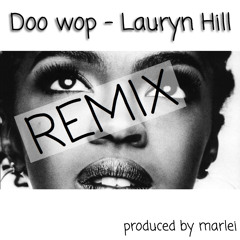 DOO WOP REVAMP - LAURYN HILL (produced By Marlei)