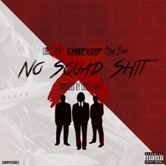 Chief Keef – No Squad Shit (Feat. Chris Cheney & King Peno)