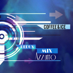 Coffee & Ice (Redux Mix) - Azzurro