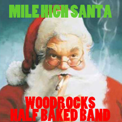 "Mile High Santa" by Woodrock's Half Baked Christmas Band