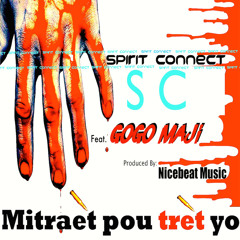 Mitrayèt Pou Trèt Yo  S.C. Feat. Gogo Maji Prod. By NiceBeat Music
