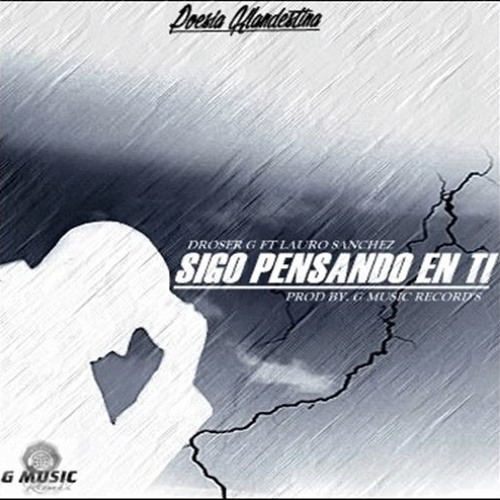 Sigo Pensando En Ti - DROSER G Ft. LAURO SANCHEZ