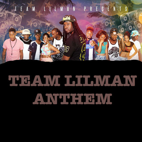 DJ LILMAN - Team Lil Man ANthem