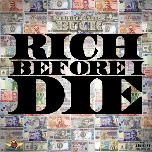 Rich Before I Die by BILLIONAIRE BUCK