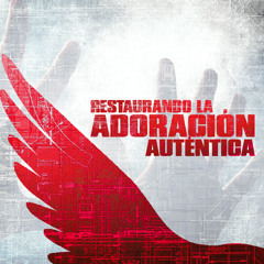 RESTAURANDO LA ADORACIÓN AUTENTICA (RESTORING AUTHENTIC WORSHIP)  EP. 2 PODCAST