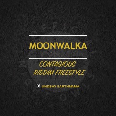 Contagious (freestyle Riddim) - MoonWalka X Lindsay Earthmama