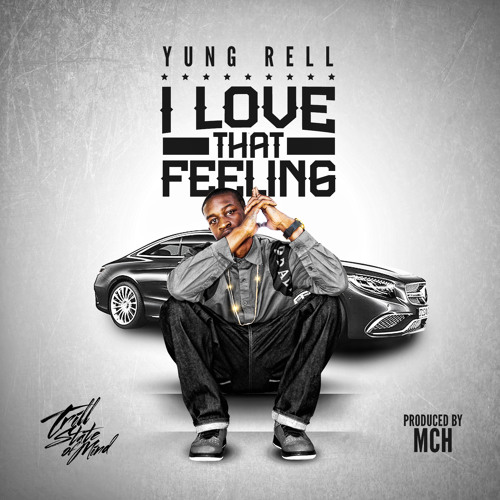 Yung Rell- I Love That Feeling {Prod By MCH}