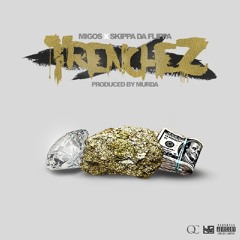 Migos - Trenchez Ft. Skippa Da Flippa (Prod By Murda)