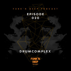 Funk'n Deep Podcast 020 - Drumcomplex