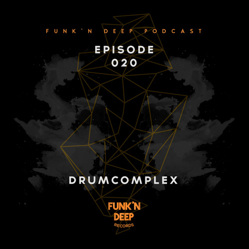 Funk'n Deep Podcast 020 - Drumcomplex