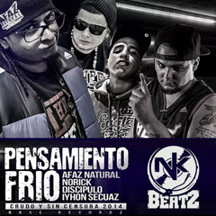 Pensamiento Frio - Afaz Natural, Norick, Discipulo, Iyhon Secuaz - (NeoAkBeatz)