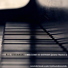 Welcome to Gotham [intro ~ piano theme I ~ Downloadable 96 K WAV]