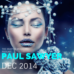 Paul Sawyer - Krafted Music Podcast December 2014
