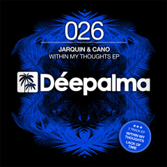 Jarquin & Cano - Within My Thoughts / Lack Of Time EP