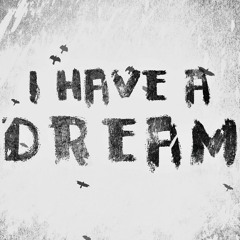 I Have A Dream