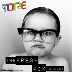 DJ TORE - THE FRESHMIX PODCAST | EP16