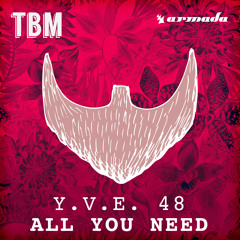Y.V.E. 48 - All You Need (Day Mix)[OUT NOW!]