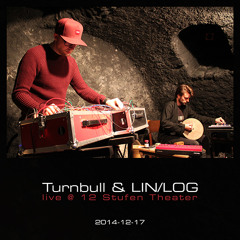 Turnbull & LIN/LOG live @ 12 Stufen Theater