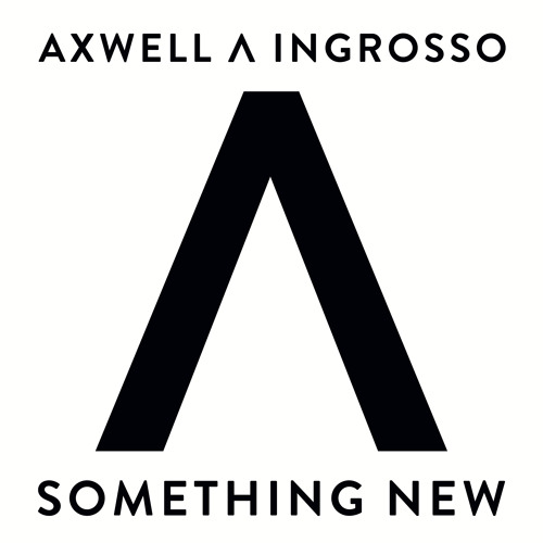 Axwell Λ Ingrosso - Something New (Club Extended Version) (Teaser)