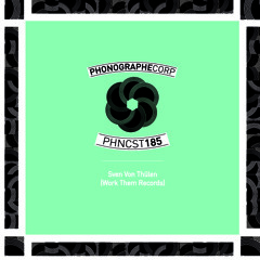 PHNCST185 - Sven Von Thülen (Work Them Records)