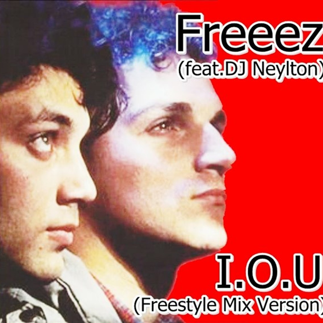 Stream Freeez(feat. DJ Neylton) - I.O.U Freestyle Mix Version by