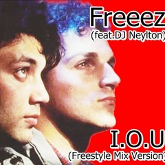 Freeez(feat. DJ Neylton) - I.O.U Freestyle Mix Version