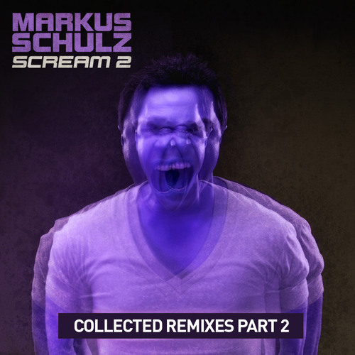 Markus Schulz feat. Ken Spector - Scream (Alex M.O.R.P.H. Remix)