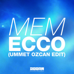 MEM - Ecco (Ummet Ozcan Edit) [OUT NOW]