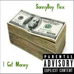 I Get Money - SonnyBoy Flex