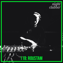Roustam, Nightclubber Podcast 118